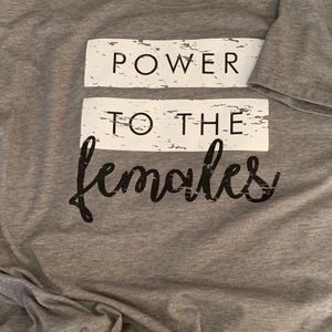 “Power to the Females” T-shirt